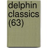 Delphin Classics (63) by Abraham John Valpy
