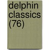 Delphin Classics (76) by Abraham John Valpy