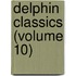 Delphin Classics (Volume 10)