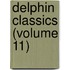 Delphin Classics (Volume 11)