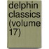 Delphin Classics (Volume 17)