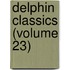 Delphin Classics (Volume 23)