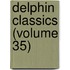 Delphin Classics (Volume 35)