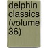 Delphin Classics (Volume 36)