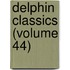 Delphin Classics (Volume 44)