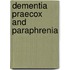Dementia Praecox And Paraphrenia
