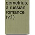 Demetrius, A Russian Romance (V.1)