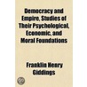 Democracy And Empire, Studies Of Their P door Franklin Henry Giddings