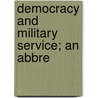 Democracy And Military Service; An Abbre by Jean Jaur�S