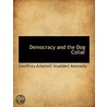Democracy And The Dog Collar by Geoffrey Anketell Studdert Kennedy