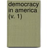 Democracy In America (V. 1) door Professor Alexis de Tocqueville
