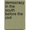 Democracy In The South Before The Civil door G.W. Dyer