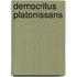 Democritus Platonissans