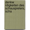 Denkw Rdigkeiten Des Schauspielers, Scha by Hermann Uhde