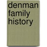Denman Family History door Harriet Newell Harris