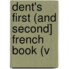 Dent's First (And Second] French Book (V by Sines Alge