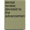 Dental Review; Devoted To The Advancemen door Charles Nelson Johnson