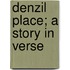 Denzil Place; A Story In Verse