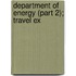 Department Of Energy (Part 2); Travel Ex