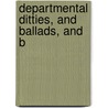 Departmental Ditties, And Ballads, And B door Rudyard Kilpling