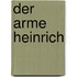 Der Arme Heinrich