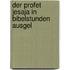 Der Profet Jesaja In Bibelstunden Ausgel