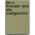 Der S Lfmeister: Eine Alte Stadtgeschich