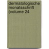 Dermatologische Monatsschrift (Volume 24 door General Books