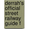 Derrah's Official Street Railway Guide F by Robert H. [From Old Catalog] Derrah
