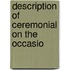 Description Of Ceremonial On The Occasio