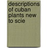 Descriptions Of Cuban Plants New To Scie by Nathaniel Lord Britton