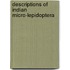 Descriptions Of Indian Micro-Lepidoptera