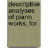 Descriptive Analyses Of Piano Works, For