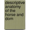Descriptive Anatomy Of The Horse And Dom door Thomas Strangeways