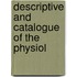 Descriptive And Catalogue Of The Physiol