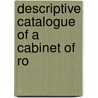 Descriptive Catalogue Of A Cabinet Of Ro by J.F. Smyth