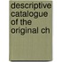 Descriptive Catalogue Of The Original Ch
