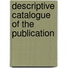 Descriptive Catalogue Of The Publication by Presbyterian Church in Publication