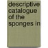 Descriptive Catalogue Of The Sponges In