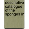 Descriptive Catalogue Of The Sponges In door Australian Museum