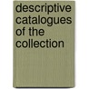 Descriptive Catalogues Of The Collection door United States. Exhibition