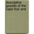 Descriptive Gazette Of The Cape Fear And