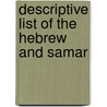 Descriptive List Of The Hebrew And Samar door British Museum. Dept. Manuscripts