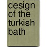 Design Of The Turkish Bath by Cosgrove