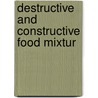 Destructive And Constructive Food Mixtur door Axel Emil Gibson