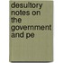 Desultory Notes On The Government And Pe