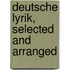 Deutsche Lyrik, Selected And Arranged