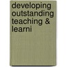 Developing Outstanding Teaching & Learni by Rachel Lofthouse