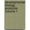 Developmental Biology Protocols Volume 1 door Tuan