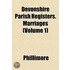 Devonshire Parish Registers. Marriages (